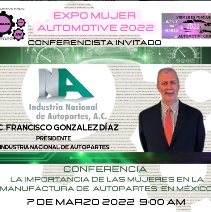 Industria de autopartes INA y mujeres | Expo Mujer Automotive 2022 Francisco González Díaz como conferencista de Expo Mujer Automotive 2022 sobre mujeres en la manufactura de autopartes en México.